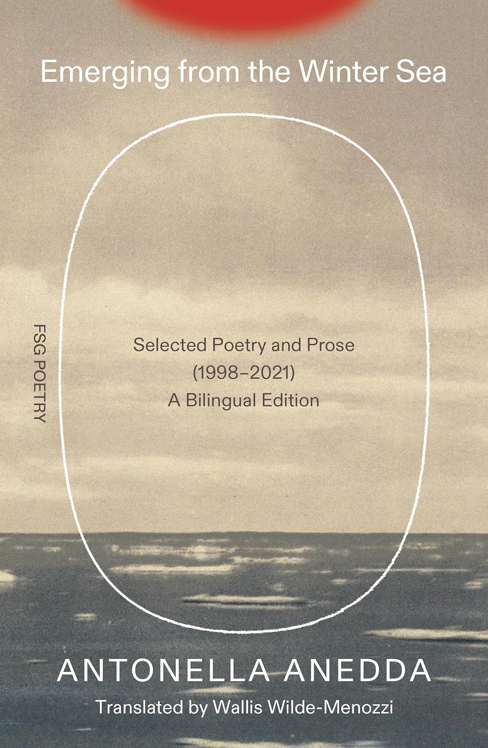 Emerging from the Winter Sea: Selected Poetry and Prose (1998-2021) / A Bilingual Edition