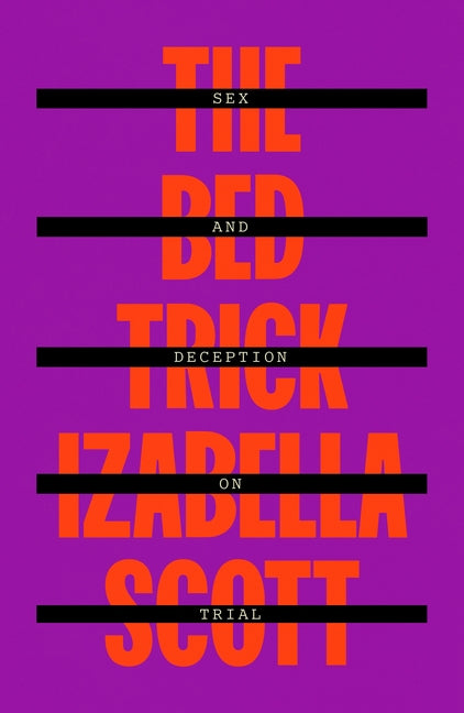 The Bed Trick: Sex and Deception on Trial