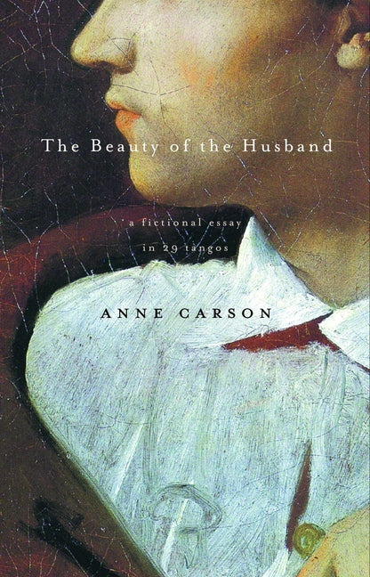 The Beauty of the Husband: A Fictional Essay in 29 Tangos (by the Winner of the Nobel Prize in Literature)