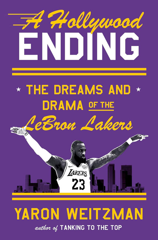 Hollywood Ending: The Dreams and Drama of the Lebron Lakers
