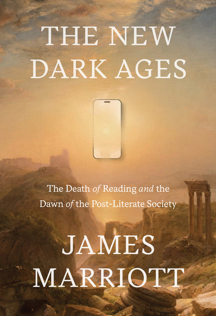 The New Dark Ages: The Death of Reading and the Dawn of the Post-Literate Society