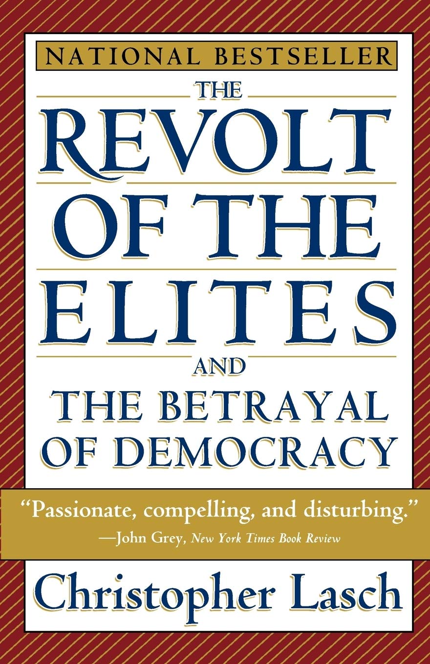 The Revolt of the Elites and the Betrayal of Democracy (Revised)