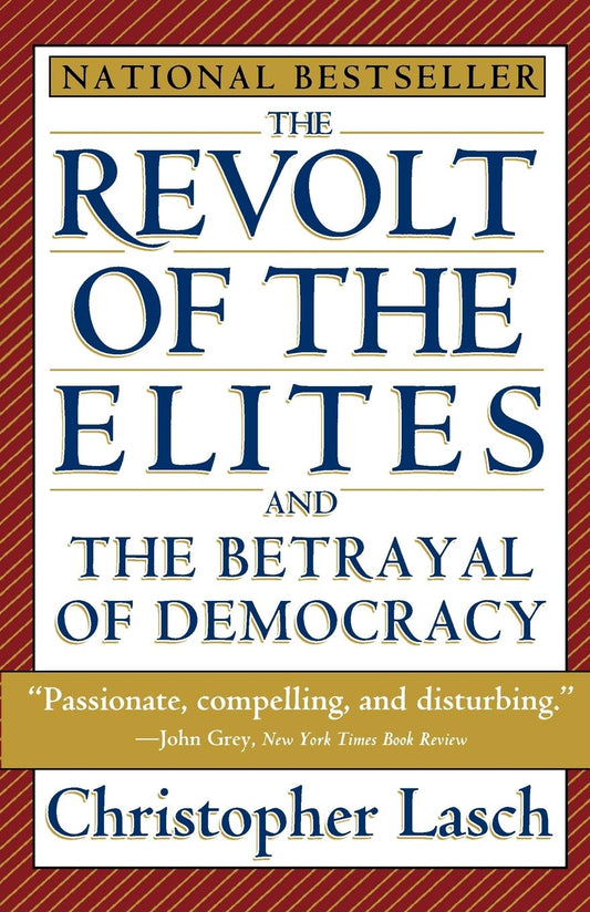 The Revolt of the Elites and the Betrayal of Democracy (Revised)