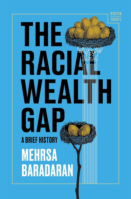 The Racial Wealth Gap: A Brief History