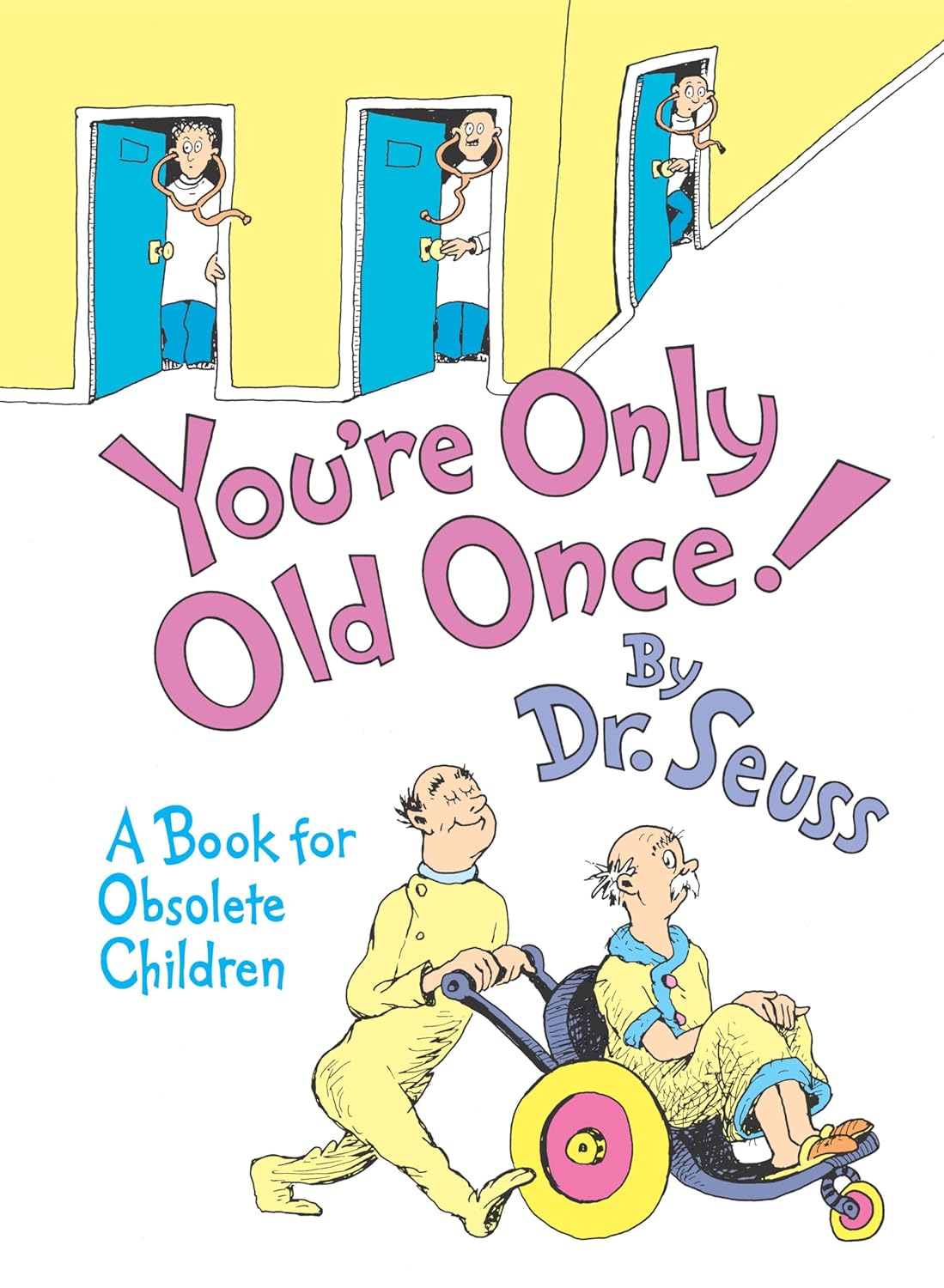 You're Only Old Once!: A Book for Obsolete Children (Anniversary)