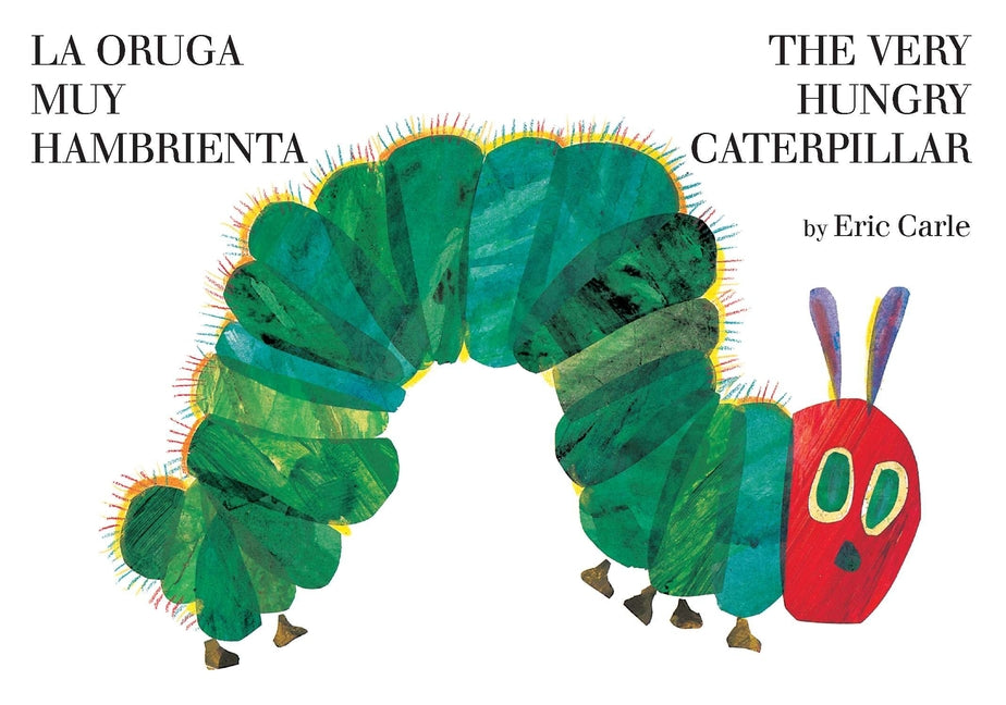 The Very Hungry Caterpillar/La Oruga Muy Hambrienta: Bilingual Board Book