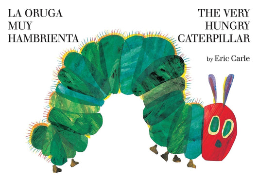 The Very Hungry Caterpillar/La Oruga Muy Hambrienta: Bilingual Board Book
