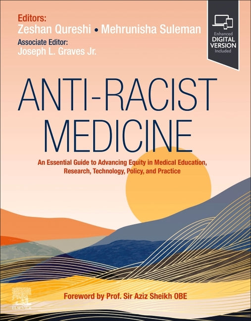 Anti-Racist Medicine: An Essential Guide to Advancing Equity in Medical Education, Research, Technology, Policy, and Practice