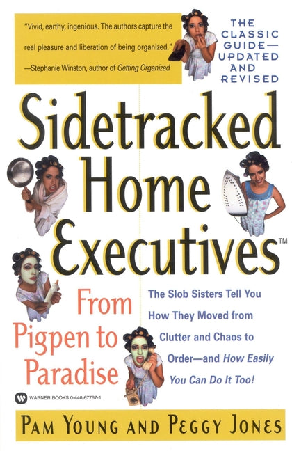 Sidetracked Home Executives(tm): From Pigpen to Paradise (Rev and Updated)