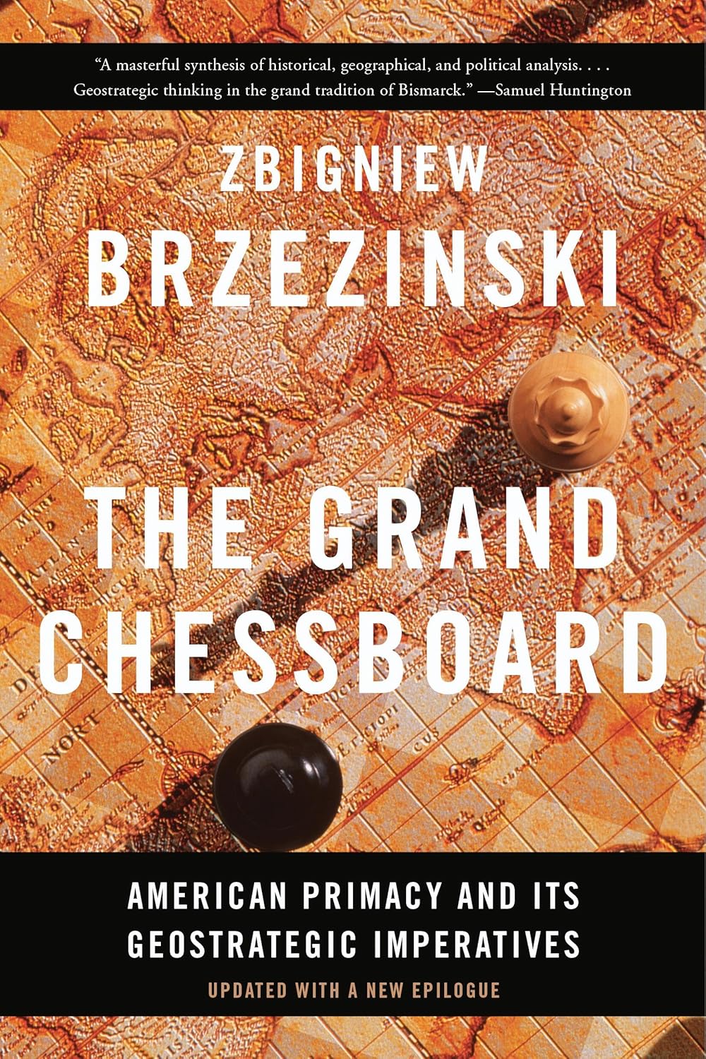 The Grand Chessboard: American Primacy and Its Geostrategic Imperatives (Revised)