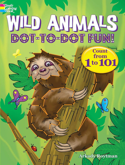 Wild Animals Dot-To-Dot Fun!: Count from 1 to 101