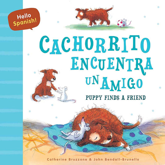 Hello Spanish! Puppy Finds a Friend / Cachorrito Encuentra Un Amigo
