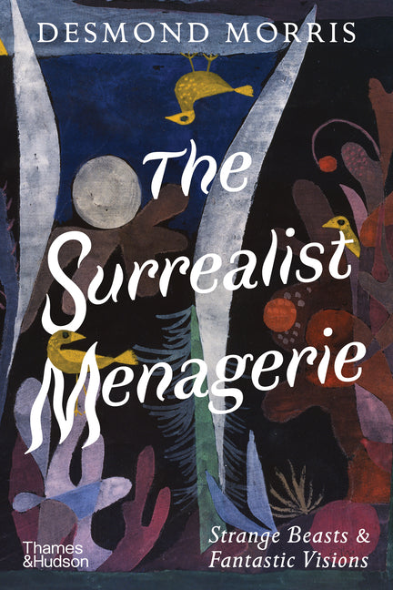 The Surrealist Menagerie: Strange Beasts & Fantastic Visions