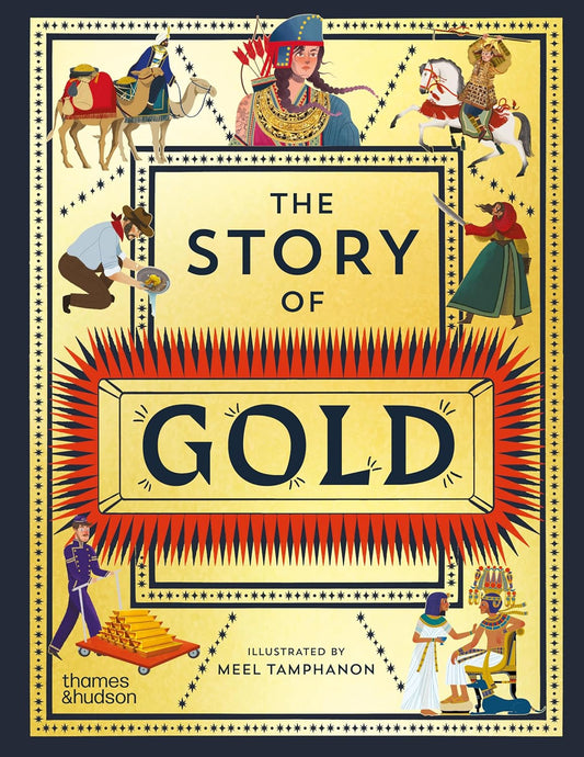 The Story of Gold: A Glittering History of the World
