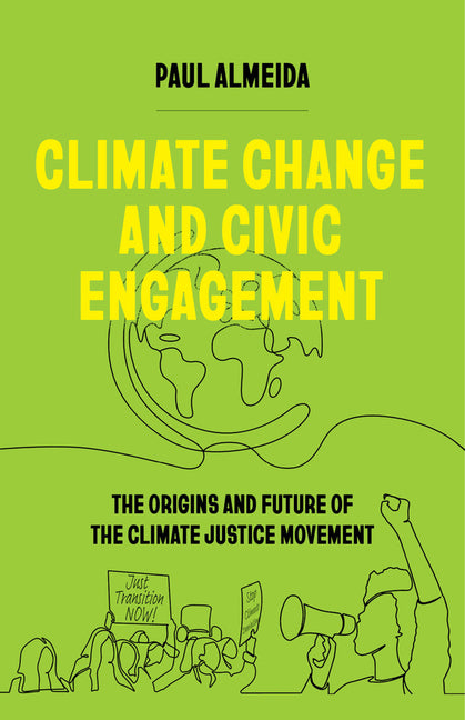 Climate Change and Civic Engagement: The Origins and Future of the Climate Justice Movement