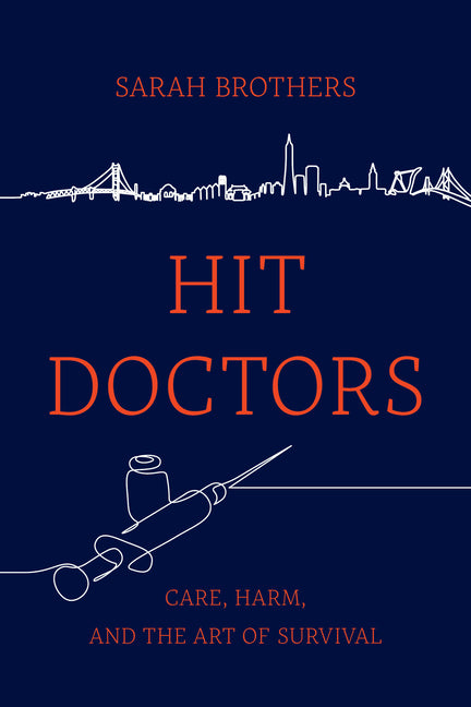 Hit Doctors: Care, Harm, and the Art of Survival