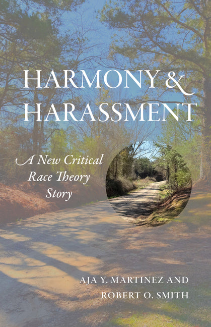 Harmony and Harassment: A New Critical Race Theory Story Volume 1