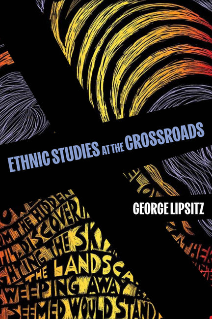 Ethnic Studies at the Crossroads: Volume 76