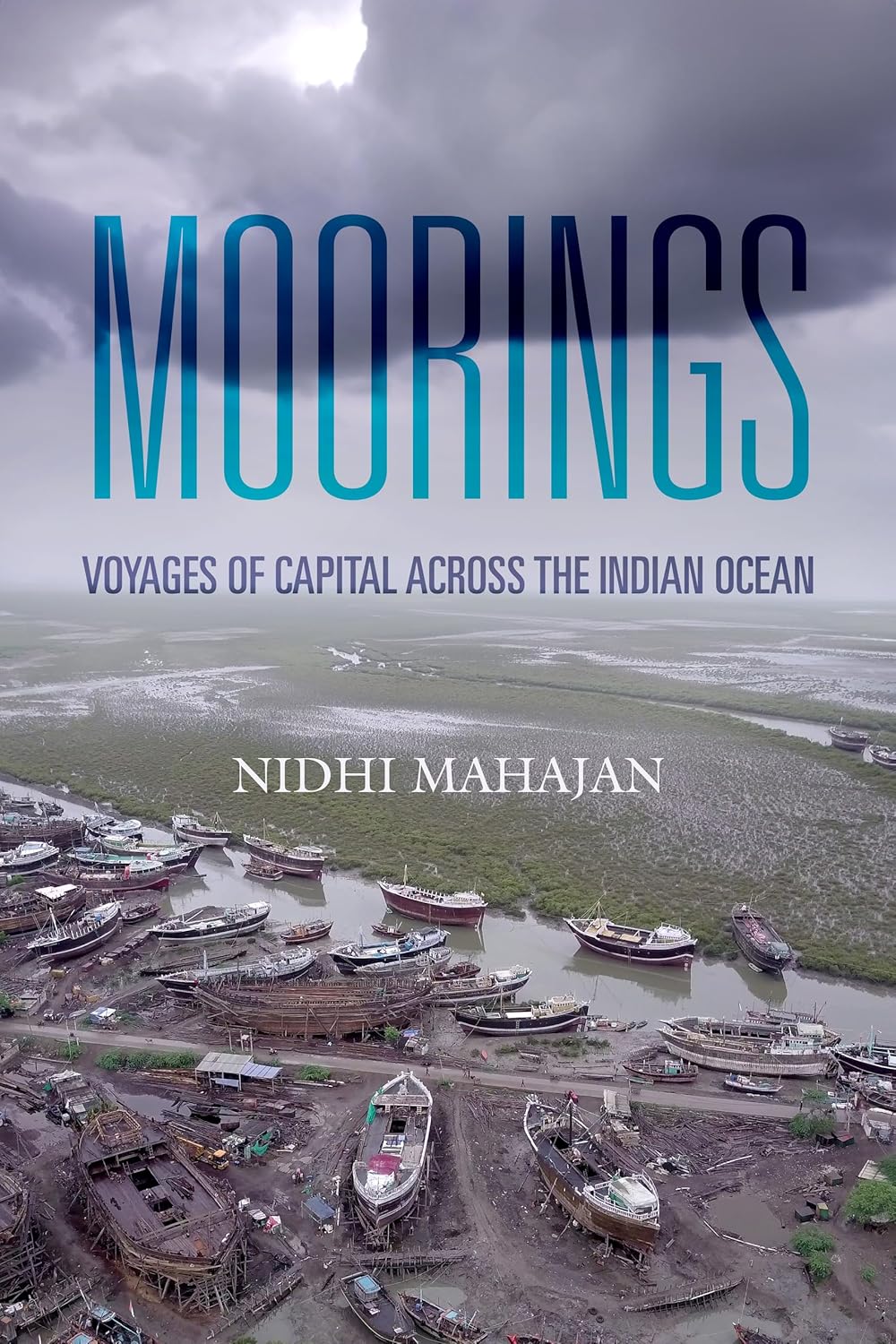 Moorings Voyages of Capital Across the Indian Ocean