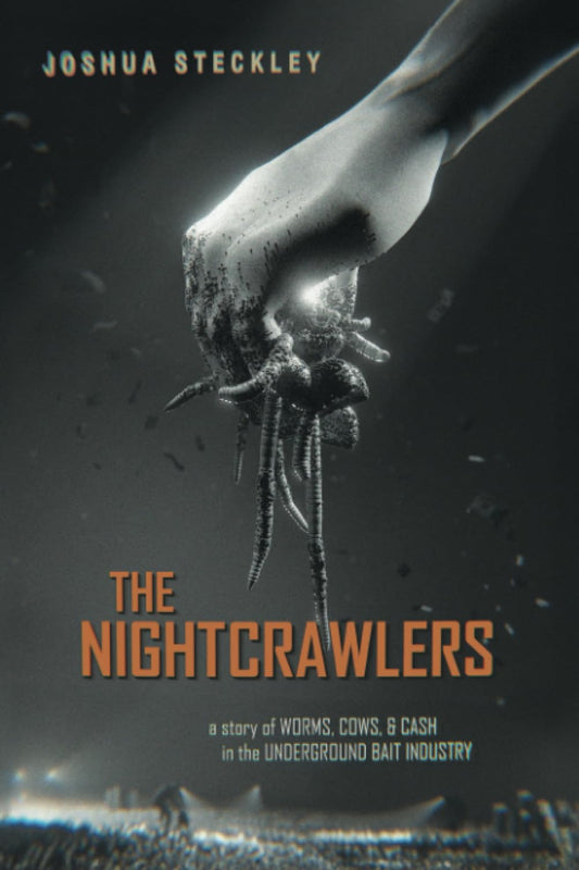 Nightcrawlers A Story of Worms, Cows, and Cash in the Underground Bait Industry Volume 17