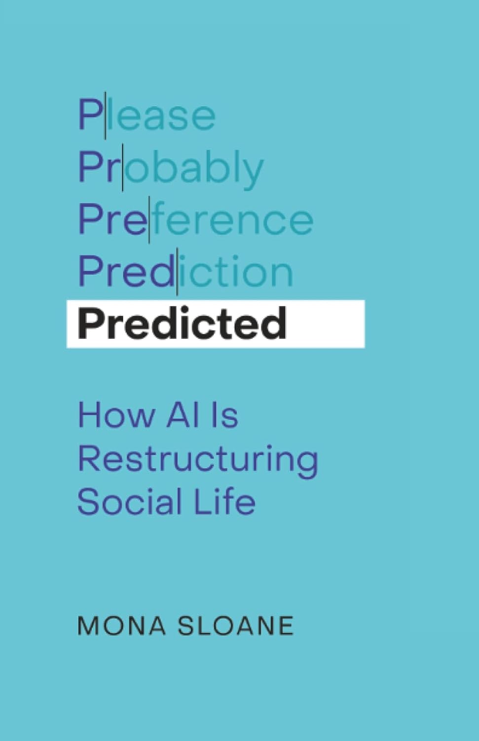 Predicted: How AI Is Restructuring Social Life Volume 1