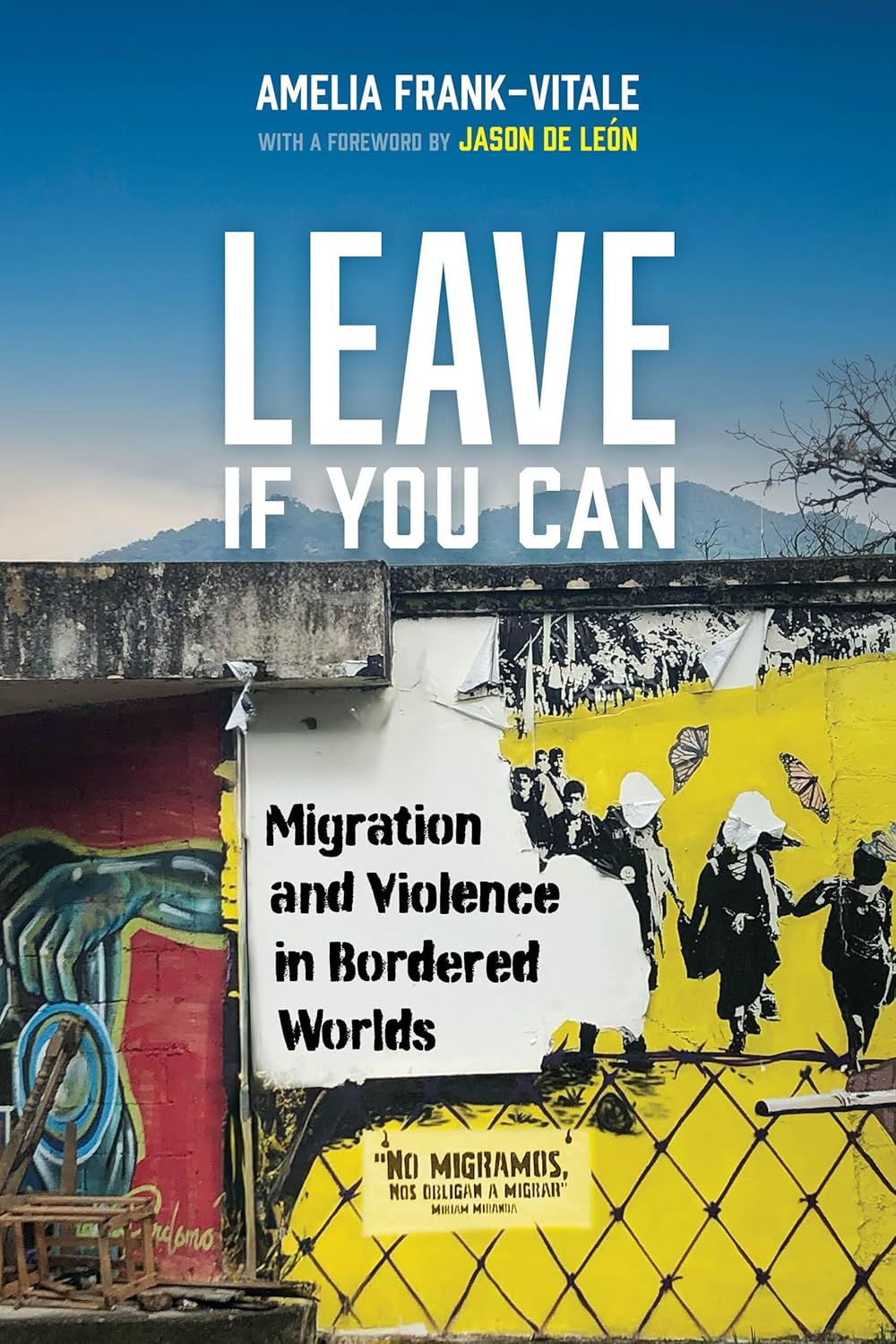 Leave If You Can: Migration and Violence in Bordered Worlds Volume 62