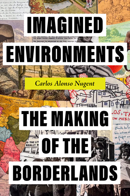 Imagined Environments: The Making of the Borderlands Volume 77