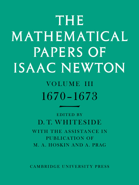 The Mathematical Papers of Isaac Newton: Volume 3