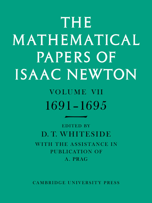 The Mathematical Papers of Isaac Newton: Volume 7, 1691 1695