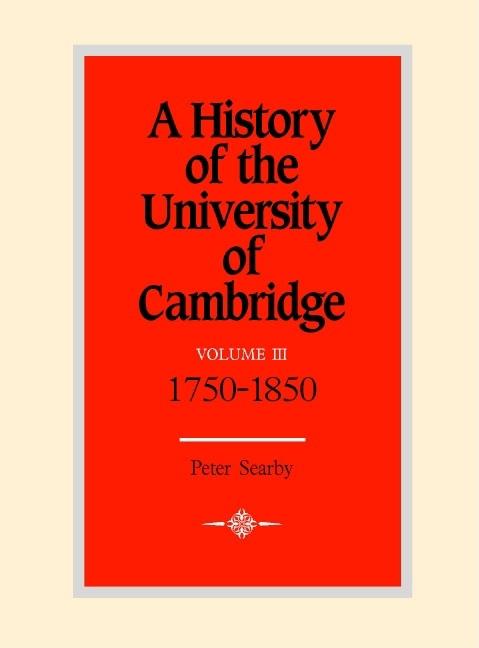 A History of the University of Cambridge: Volume 3, 1750-1870