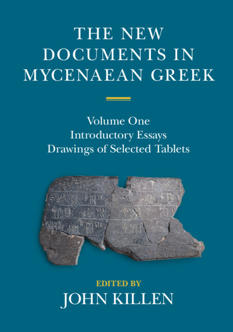 The New Documents in Mycenaean Greek: Volume 1, Introductory Essays (Revised)