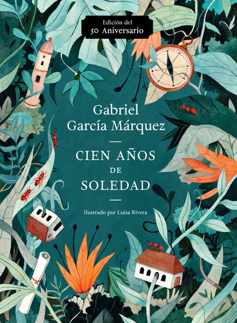Cien Anos de Soledad (50 Aniversario) / One Hundred Years of Solitude: Illustrated Fiftieth Anniversary Edition of One Hundred Years of Solitude