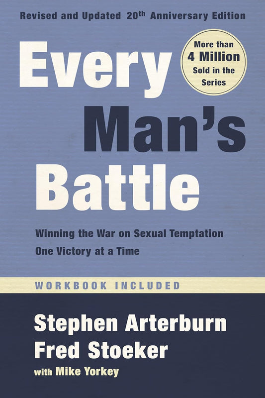 Every Man's Battle, Revised and Updated 20th Anniversary Edition: Winning the War on Sexual Temptation One Victory at a Time (Revised)