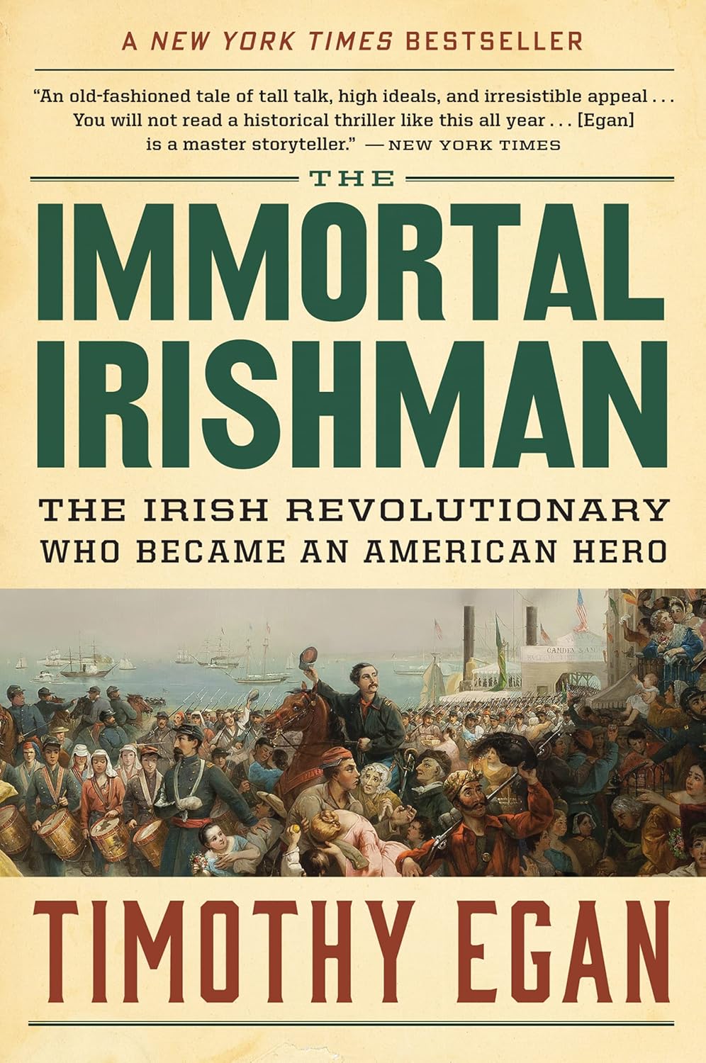 Immortal Irishman: The Irish Revolutionary Who Became an American Hero