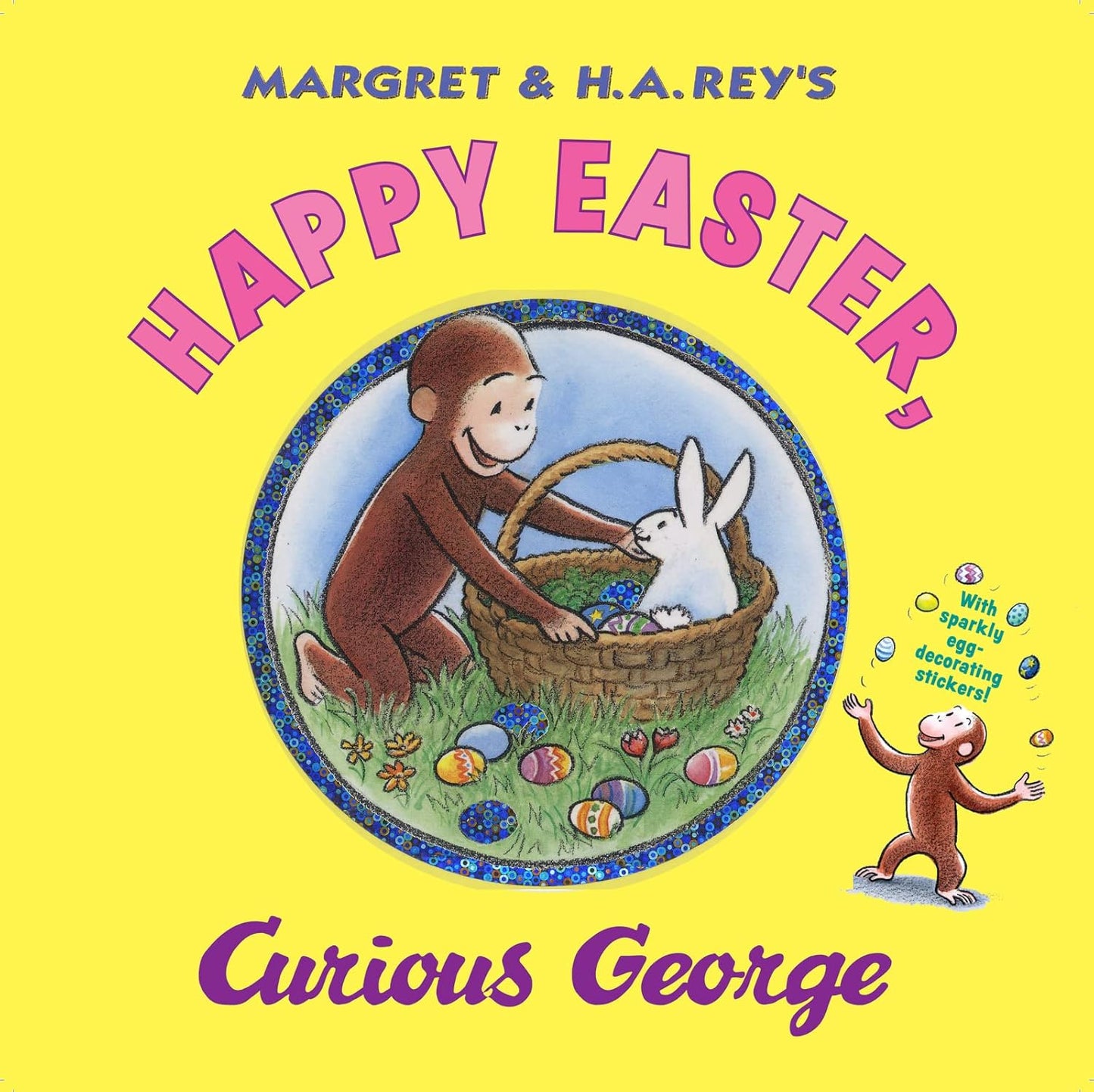 Happy Easter, Curious George: Gift Book with Egg-Decorating Stickers!: An Easter and Springtime Book for Kids [With Sticker(s)]