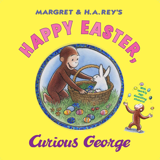Happy Easter, Curious George: Gift Book with Egg-Decorating Stickers!: An Easter and Springtime Book for Kids [With Sticker(s)]