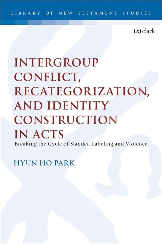 Intergroup Conflict, Recategorization, and Identity Construction in Acts Breaking the Cycle of Slander, Labeling and Violence