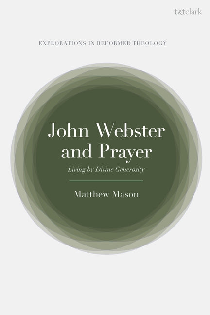 John Webster and Prayer: Living by Divine Generosity