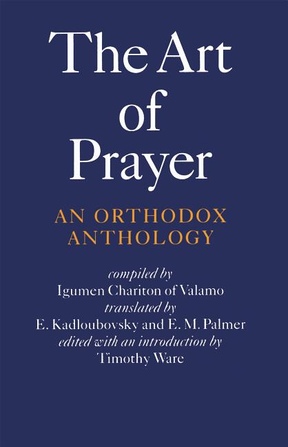 The Art of Prayer: An Orthodox Anthology (Revised)