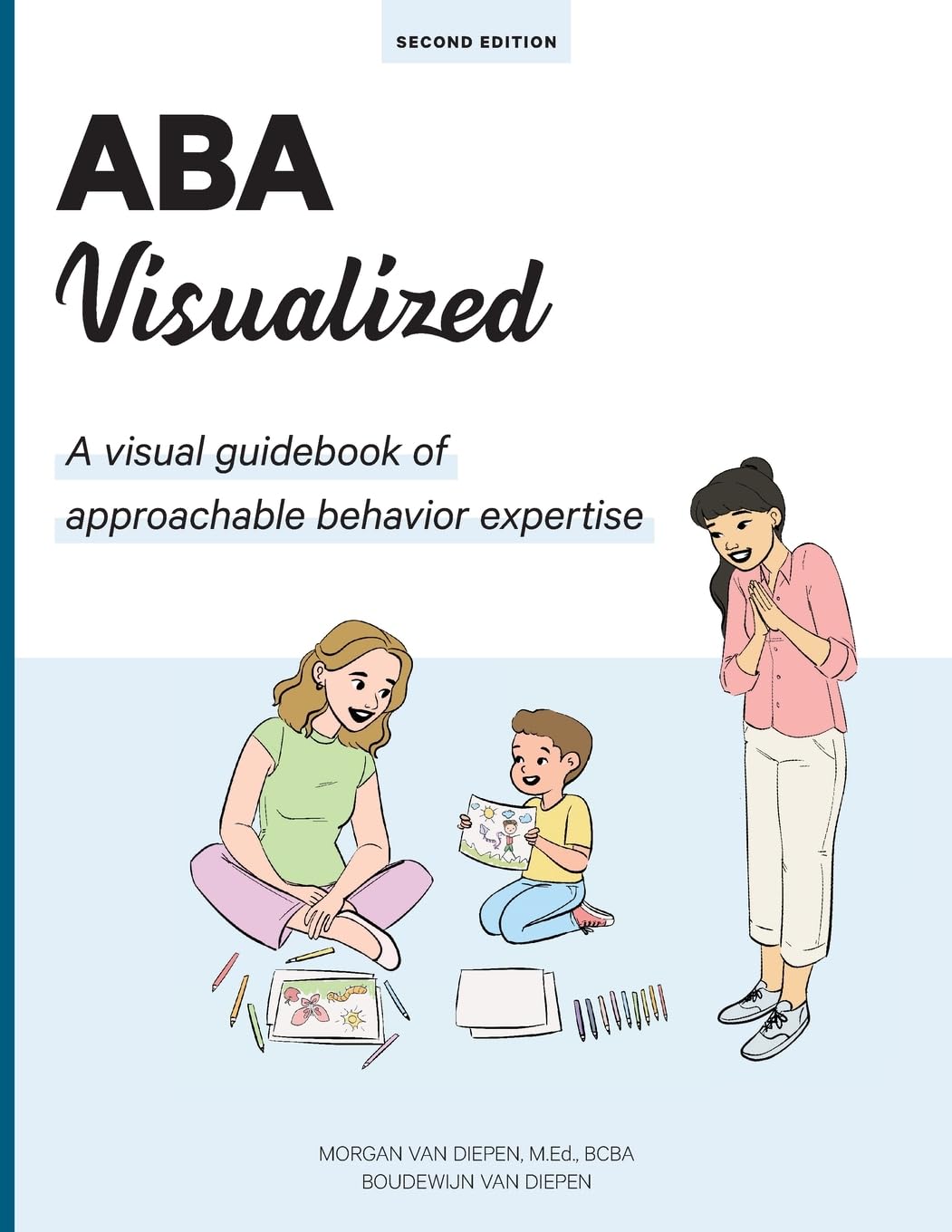 ABA Visualized Guidebook 2nd Edition: A visual guidebook of approachable behavior expertise (Soft Cover)