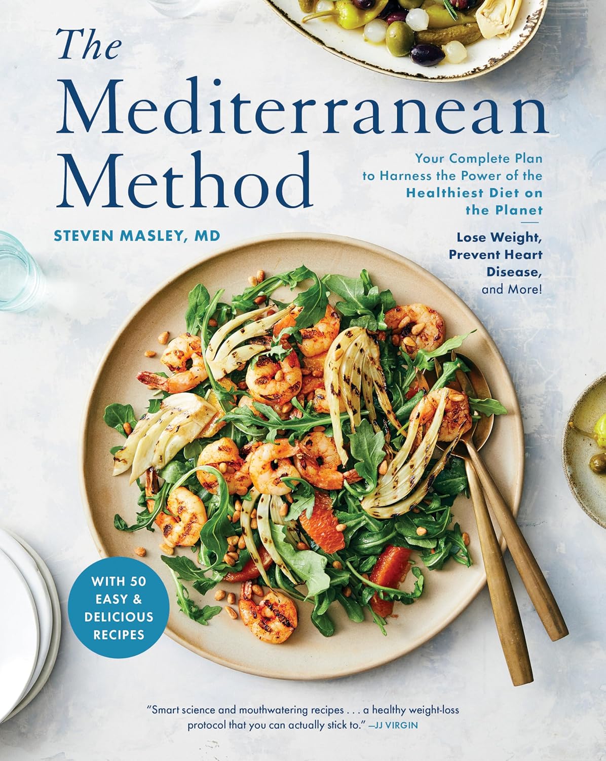 The Mediterranean Method: Your Complete Plan to Harness the Power of the Healthiest Diet on the Planet-- Lose Weight, Prevent Heart Disease, and More! a L
