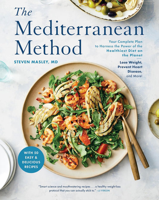The Mediterranean Method: Your Complete Plan to Harness the Power of the Healthiest Diet on the Planet-- Lose Weight, Prevent Heart Disease, and More! a L