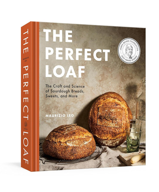 Perfect Loaf: The Craft and Science of Sourdough Breads, Sweets, and More: A Baking Book