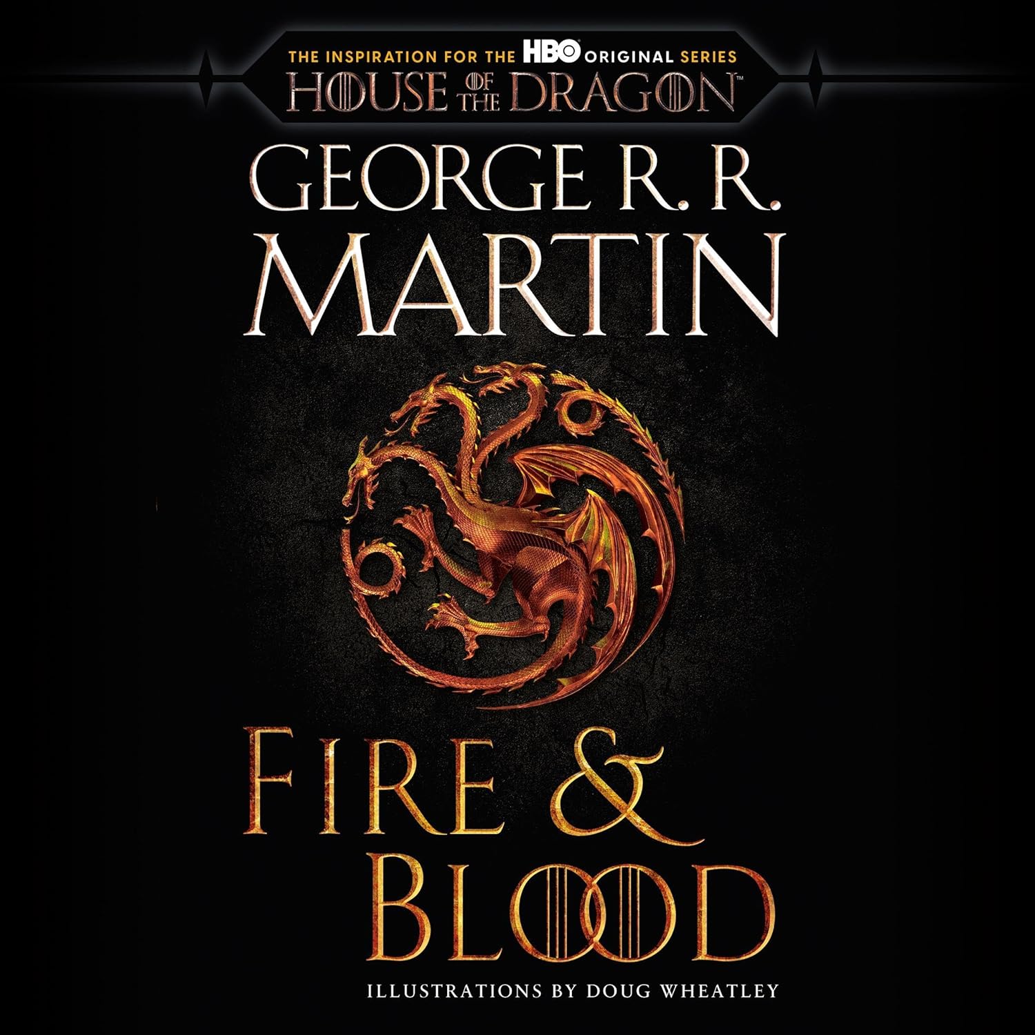 Fire & Blood: 300 Years Before a Game of Thrones