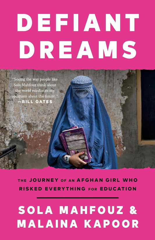 Defiant Dreams: The Journey of an Afghan Girl Who Risked Everything for Education