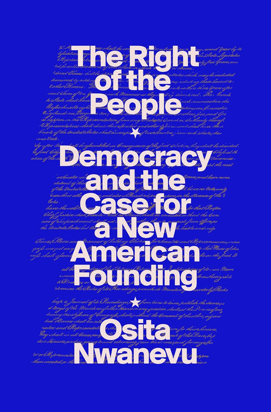Right of the People: Democracy and the Case for a New American Founding