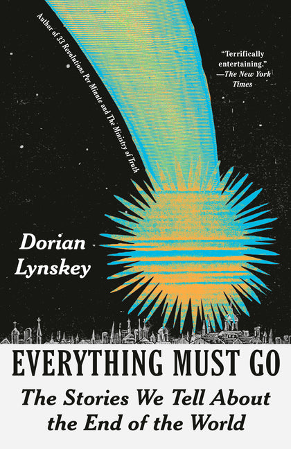 Everything Must Go: The Stories We Tell about the End of the World