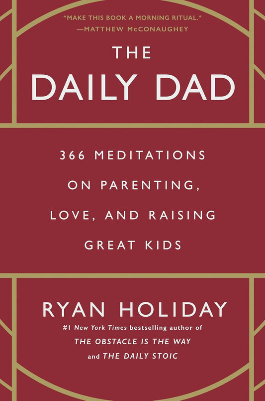 Daily Dad: 366 Meditations on Parenting, Love, and Raising Great Kids