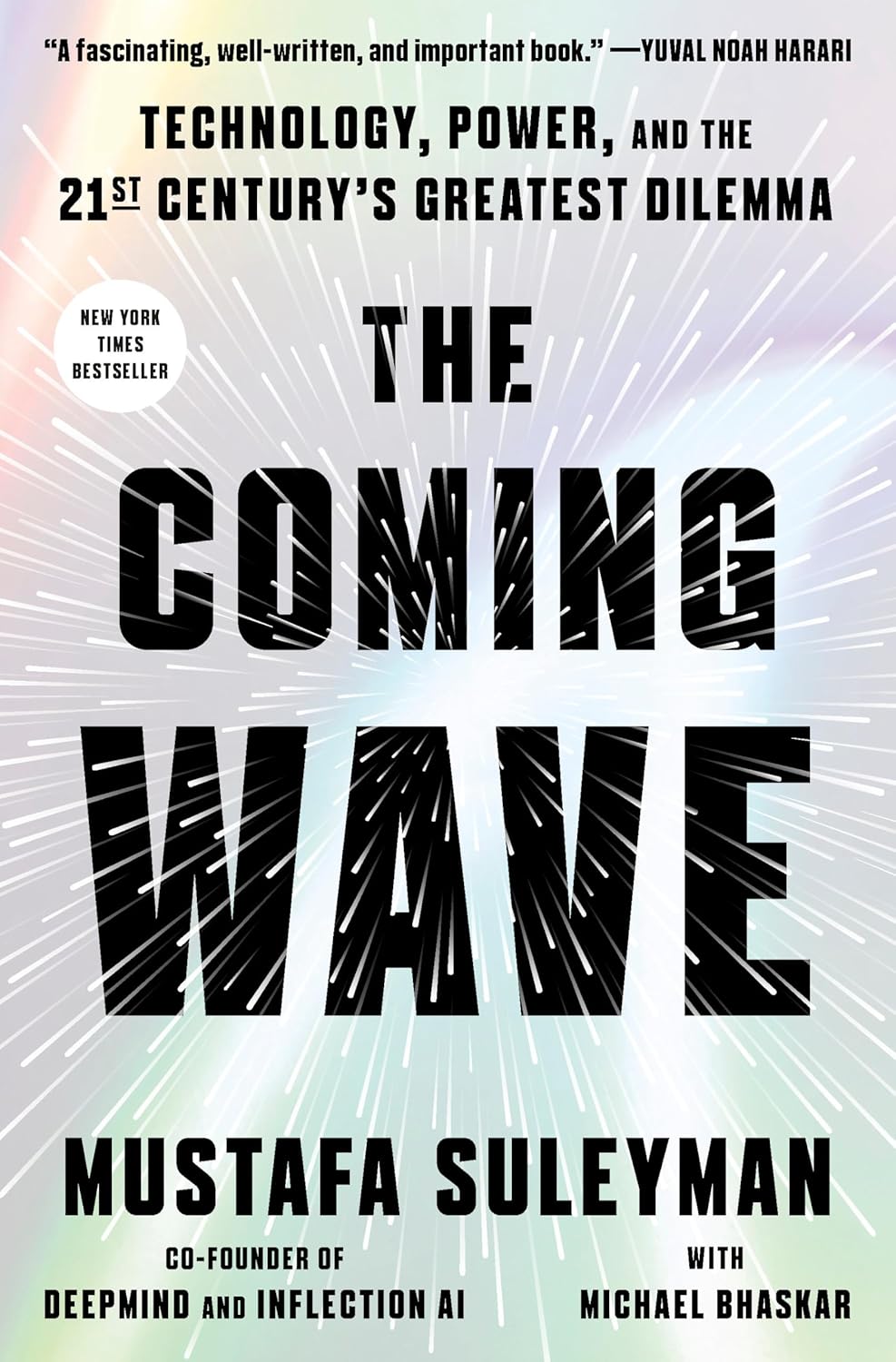 The Coming Wave: Technology, Power, and the Twenty-First Century's Greatest Dilemma