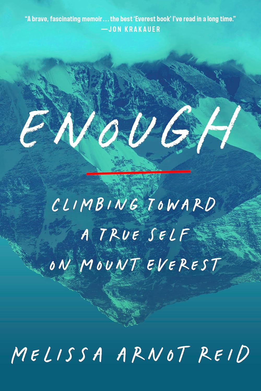 Enough: Climbing Toward a True Self on Mount Everest